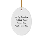 Funny Goddad Gifts from Family - To My Amazing Goddad, Never Forget How Much I Love You. - Oval Ornament for Christmas - Image 1